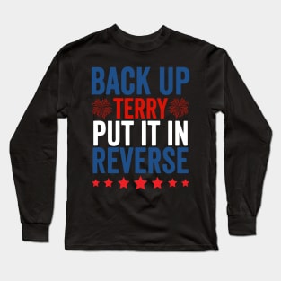 back up terry put it in reverse Long Sleeve T-Shirt